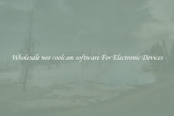 Wholesale neo coolcam software For Electronic Devices