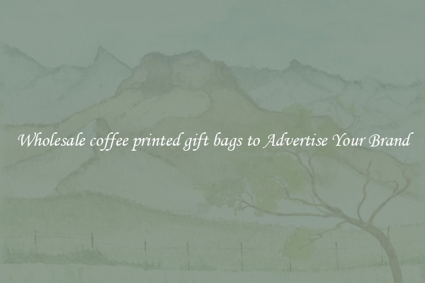 Wholesale coffee printed gift bags to Advertise Your Brand