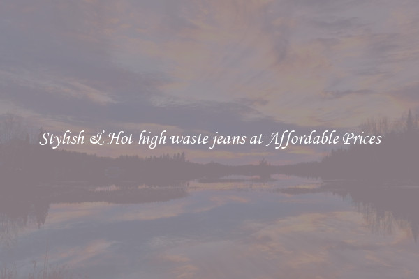 Stylish & Hot high waste jeans at Affordable Prices
