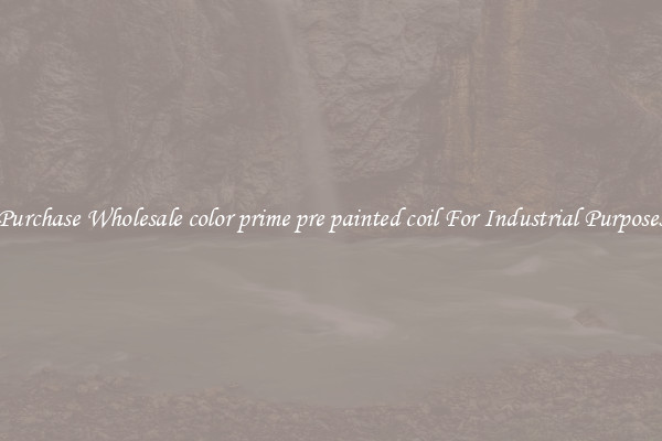 Purchase Wholesale color prime pre painted coil For Industrial Purposes