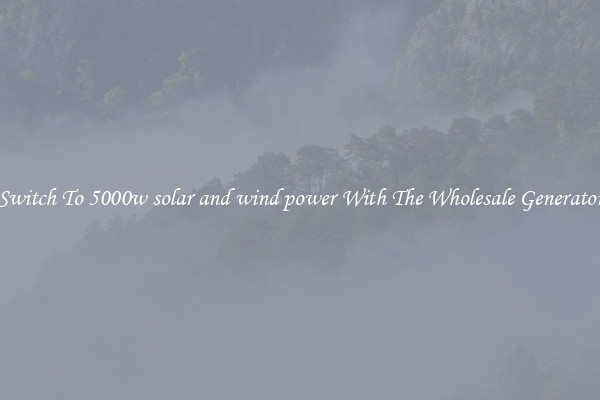 Switch To 5000w solar and wind power With The Wholesale Generator