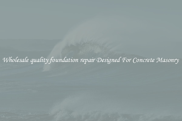 Wholesale quality foundation repair Designed For Concrete Masonry 