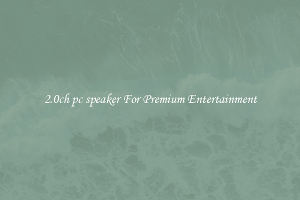 2.0ch pc speaker For Premium Entertainment