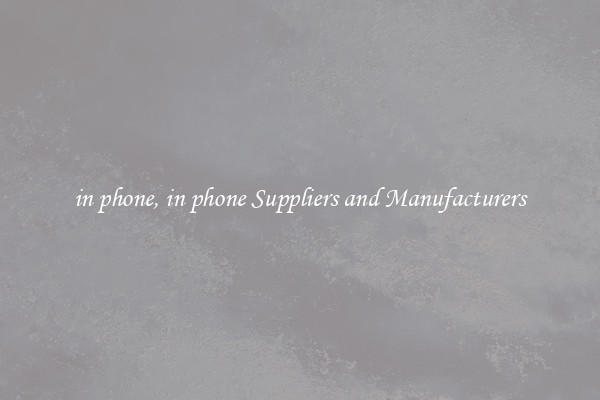 in phone, in phone Suppliers and Manufacturers