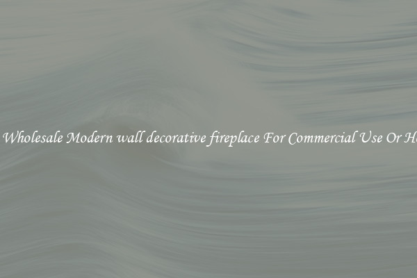 Buy Wholesale Modern wall decorative fireplace For Commercial Use Or Homes