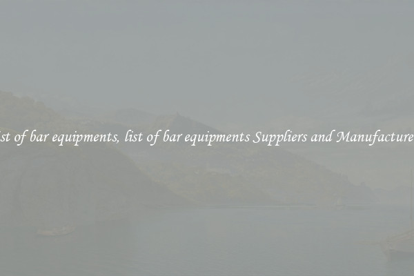 list of bar equipments, list of bar equipments Suppliers and Manufacturers