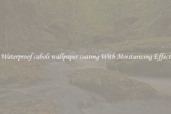 Waterproof caboli wallpaper coating With Moisturizing Effect