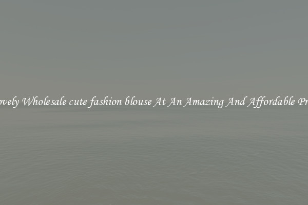 Lovely Wholesale cute fashion blouse At An Amazing And Affordable Price
