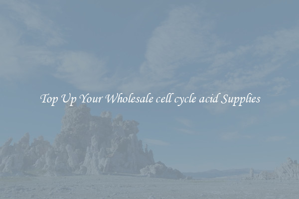 Top Up Your Wholesale cell cycle acid Supplies