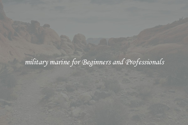 military marine for Beginners and Professionals