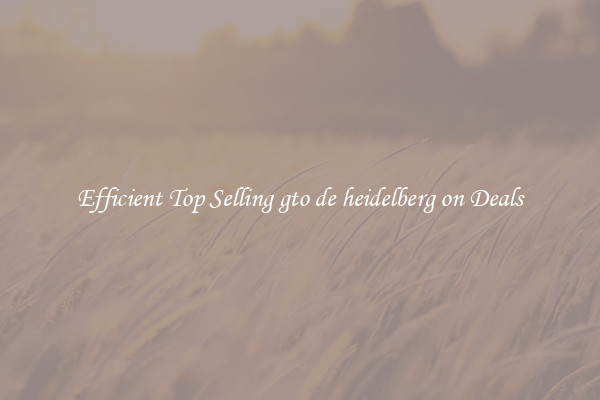 Efficient Top Selling gto de heidelberg on Deals