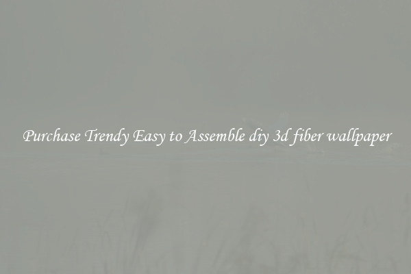 Purchase Trendy Easy to Assemble diy 3d fiber wallpaper