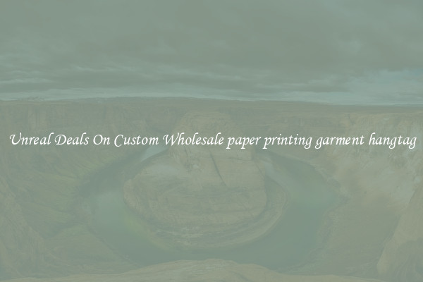 Unreal Deals On Custom Wholesale paper printing garment hangtag