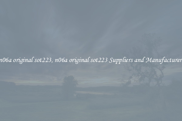 n06a original sot223, n06a original sot223 Suppliers and Manufacturers