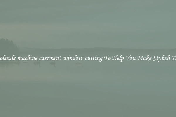 Wholesale machine casement window cutting To Help You Make Stylish Doors