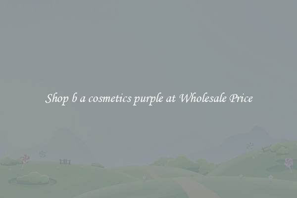 Shop b a cosmetics purple at Wholesale Price