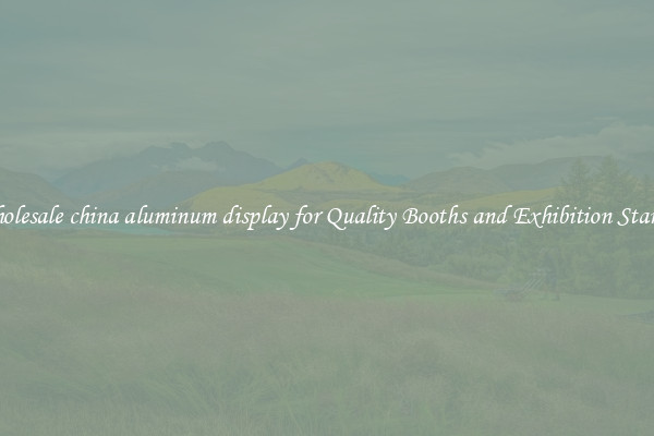 Wholesale china aluminum display for Quality Booths and Exhibition Stands 