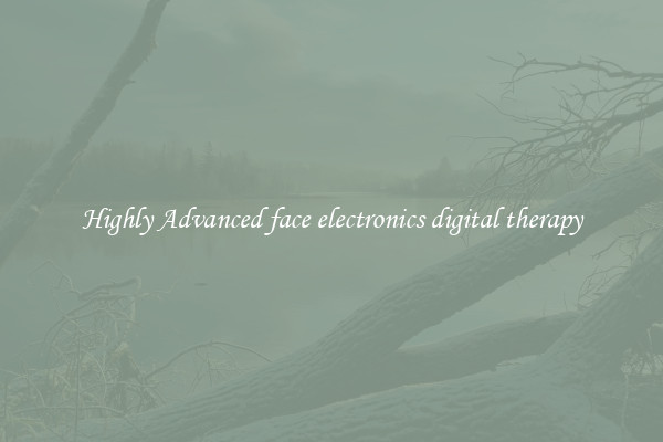 Highly Advanced face electronics digital therapy