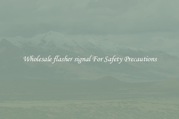 Wholesale flasher signal For Safety Precautions
