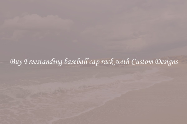 Buy Freestanding baseball cap rack with Custom Designs