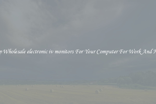 Crisp Wholesale electronic iv monitors For Your Computer For Work And Home