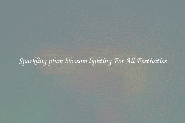 Sparkling plum blossom lighting For All Festivities
