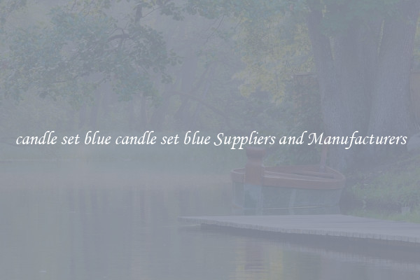 candle set blue candle set blue Suppliers and Manufacturers