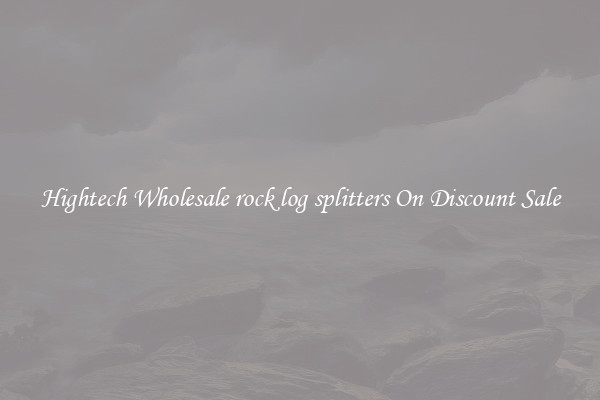 Hightech Wholesale rock log splitters On Discount Sale