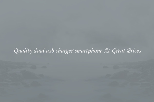 Quality dual usb charger smartphone At Great Prices