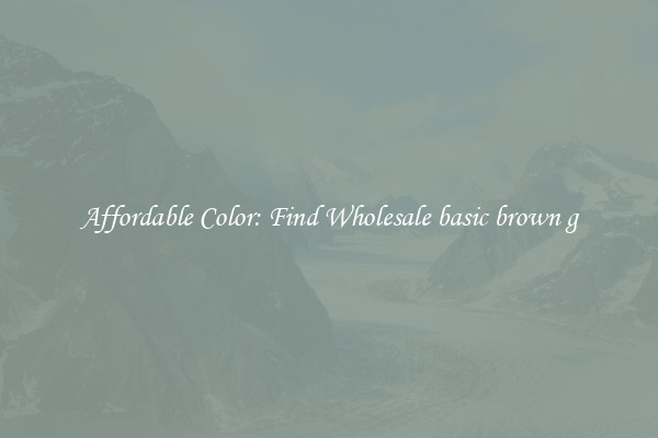 Affordable Color: Find Wholesale basic brown g