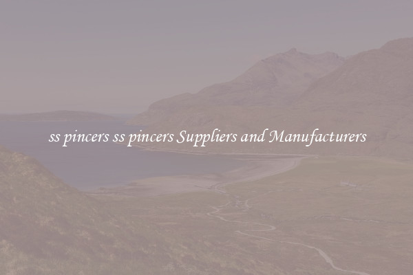 ss pincers ss pincers Suppliers and Manufacturers