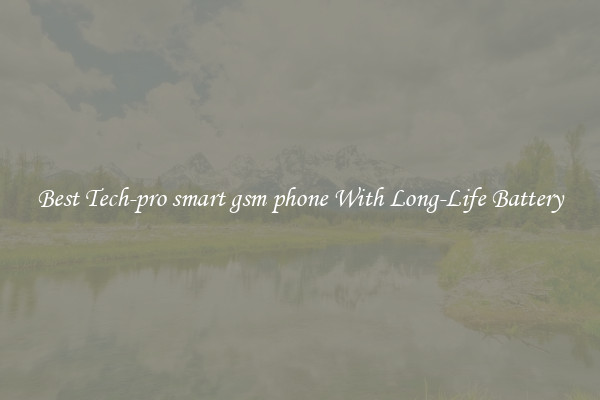 Best Tech-pro smart gsm phone With Long-Life Battery